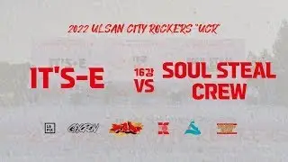 IT'S E VS SOUL STEAL CREW TOP16 7   3on3 BATTLE   2022 'UCR'