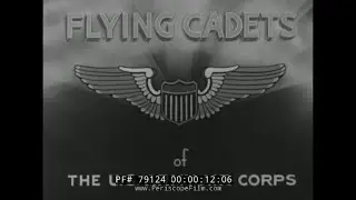 ARMY AIR CORPS FLYING CADETS  WWII RECRUITING FILM 79124