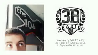 Interview by 3B Radio on 104.9 The X