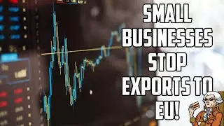British Small Medium Enterprises Halting Exports To EU Post Brexit!