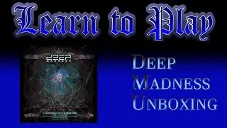 Learn to Play's Unboxing of Deep Madness