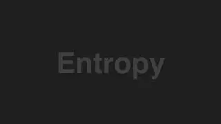 Entropy “Seconds from Disaster”