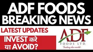 ADF Foods Breaking News &bull; ADF Foods Patanjali News &bull; Dailystock