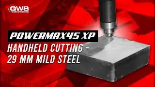 Powermax45 XP | Handheld Cutting - 29 mm Mild Steel