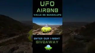 Unbelievable 🛸 UFO Airbnb Experience in Valle de Guadalupe, Mexico #Giveaway!
