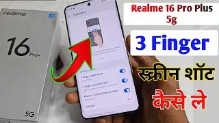 Realme 16 Pro Plus 5g : 3 finger screenshot,Realme 16 Pro Plus 5g me screenshot kaise le/screenshot