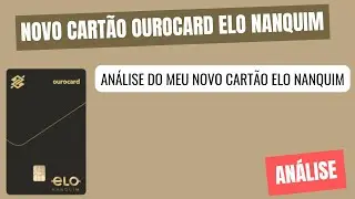 MEU NOVO CART&Atilde;O DE CR&Eacute;DITO OUROCARD ELO NANQUIM