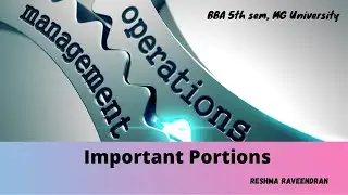 Important topics Operations management (lecture 3), BBA 5th sem