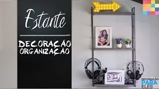 Dicas para organizar e decorar a estante | Decoração para eles 6