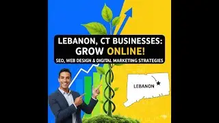 Local Business Digital Marketing: Grow Your Lebanon CT Company with SEO & Web Design