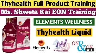 Thy Health - Elements Wellness Online Product Training By Mrs. Shweta Roy.