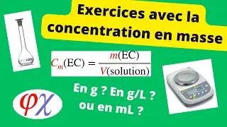 Exercices - Comment utiliser la formule de la concentration en masse ? - Phychiers