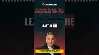 Where Does The Money For Coach Buyouts Come From?