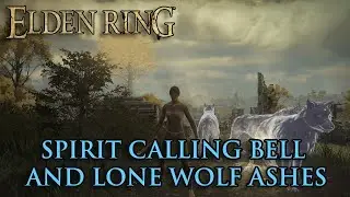 Elden Ring - Guide - Spirit Calling Bell and Lone Wolf Ashes