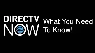 DirecTV Now: 10 Things You Need To Know
