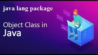 😃Become Familiar with the Java lang Object Class Package. (Bilingual)