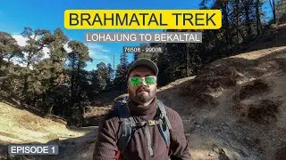 Brahmatal Trek - Lohajung To Bekaltal Base Camp | Winter Trek in Himalayas | EP1