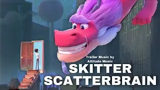 Skitter Scatterbrain - Wish Dragon (Trailer Music)