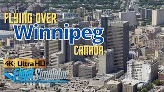 4k Flying over Winnipeg in Manitoba, Canada - Flight Simulator 2020 - RTX 3090 Max settings