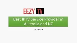 Best IPTV Service Provider in Australia and NZ - Eezytv.com