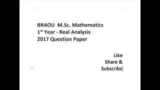 BRAOU M.Sc. Mathematics 1st Year Real Analysis 2017 Question Paper