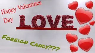 Foreign Candy Challenge - Valentines Edition!!!