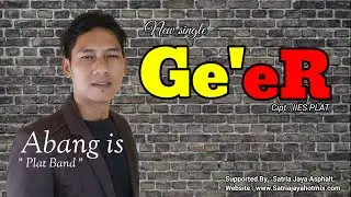 Ge'eR - Abang is Platband (video lirik) #iiesplatchannel #platband #geer #terbaru #new #single #pop