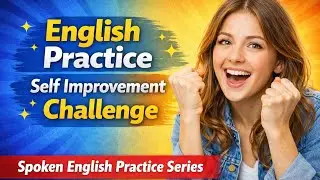 Daily English Speaking Practice|| Self Improvement challenge||