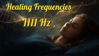 Healing Frequencies (1111Hz) for Healing Sickness & Infections | Deep Music Relax Toxins Magical