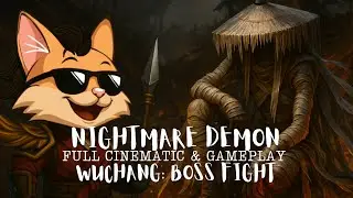 Nightmare Demon | Full Cinematic & Gameplay | Wuchang: Boss Fight