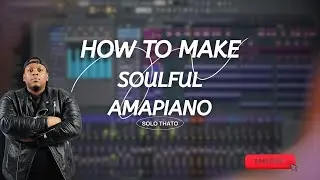 Here's How I made one of my best soulful Amapiano beats in FL Studio