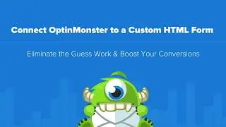 Connect OptinMonster to a Custom HTML Form