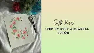 Soft Roses - step by step tutorial