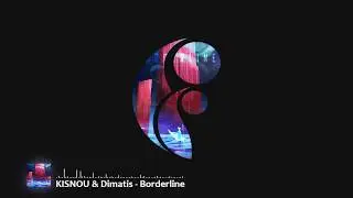 KISNOU & Dimatis - Borderline [Melodic Dubstep]