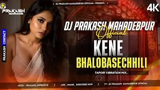 Kene Bhalobase Chili || Purulia Sad Song || Tapori Vibration Mix Dj Prakash Mahadebpur Official 