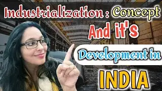 Concept and Definition of Industrialization/Development of Industrialization in India Swats Passion