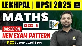 UPSI & UPSSSC LEKHPAL 2025 - 26 | Math's Classes #5 | Ashutosh Sir | Utkarsh Classes