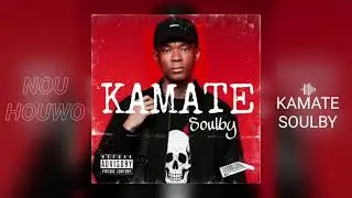 Kamate soulby Nouhouwo 2025