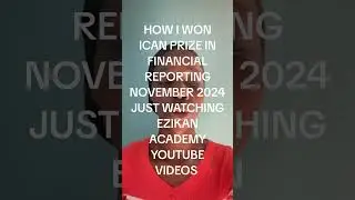 How I Won ICAN Prize in November 2024 Financial Reporting (FR) Watching Ezikan Academy Videos
