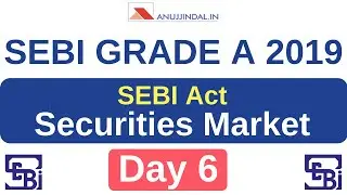 SEBI Grade A 2019 | DAY 6 | Securities Market | SEBI Act