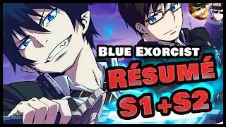 RÉSUMÉ : AO NO EXORCIST Saison 1 et 2 (en moins de 15 MINUTES) !
