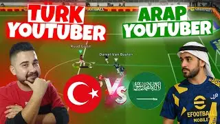 T&Uuml;RK YOUTUBER vs ARAP YOUTUBER! 💪🏻 D&Uuml;NYA 132.Sİ İLE EFSANE MA&Ccedil;! 🔥 eFootball Mobile 2025