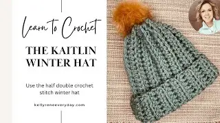 Learn To Crochet: The 90 min Kaitlin Winter Hat #crochethat