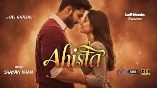 Ahista | | Romantic Ghazal Vibes | Shayan Khan | Soft & Soulful | Pankaj Udhaas Classic