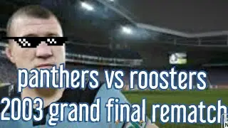 2003 grand final rematch panthers vs roosters Rugby League live 4