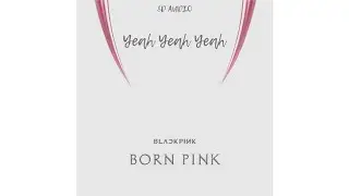 BLACKPINK - Yeah Yeah Yeah (8D AUDIO)