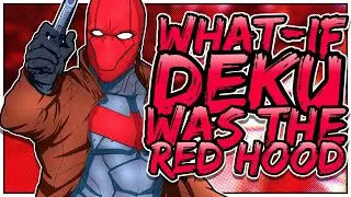 What if Deku was The Red Hood | Full Series |