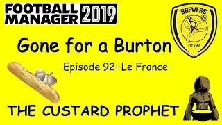 FM19 - Gone For A Burton - Episode 92 - Le France
