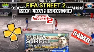 Mainkan Game FIFA STREET 2 Mod Liga 1 Indonesia PPSSPP Android Offline Ukuran Kecil Iso