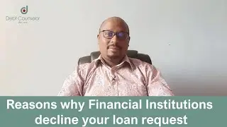 Why Financial Institutions are declining your loan request